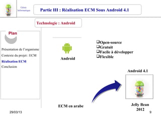 Génie
             Informatique     Partie III : Réalisation ECM Sous Android 4.1

                            Technologie...