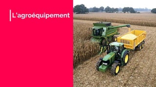 L’agroéquipement
 