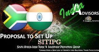 SOUTH AFRICA-INDIA TRADE & INVESTMENT PROMOTION GROUP
 