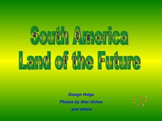 South America Land of the Future Design Helga Photos by Alex Uchoa and others 