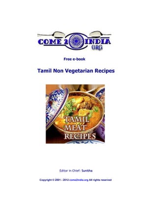 Free e-book


Tamil Non Vegetarian Recipes




                Editor in Chief: Sunitha

Copyright © 2001 - 2012 come2india.org All rights reserved
 