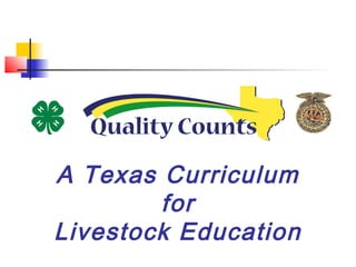 A Texas Curriculum
for
Livestock Education
 