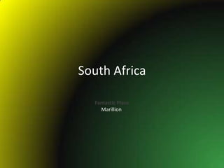 South AfricaFantasticPlace    Marillion