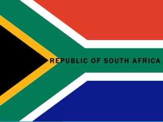 REPUBLIC OF SOUTH AFRICA
 