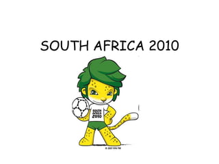 SOUTH AFRICA 2010 