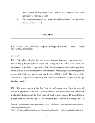 3
South African identity numbers and cause identity documents and birth
certificates to be issued to them.
5. The responde...