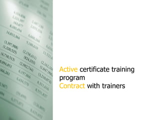 Active  certificate training program Contract  with trainers 