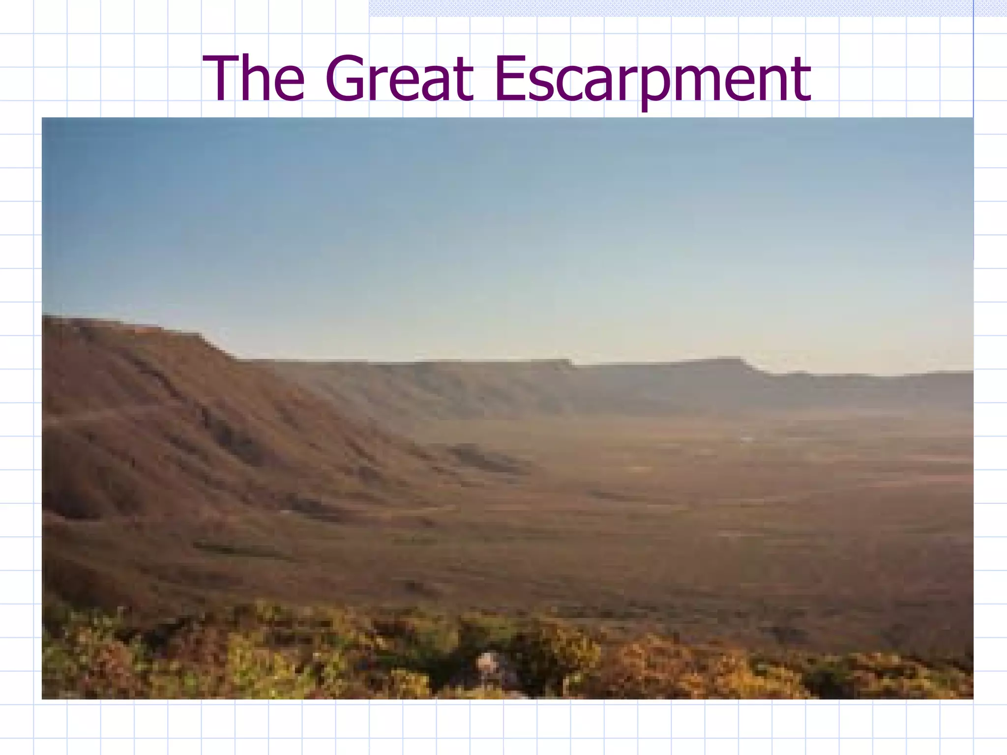 The Great Escarpment
 