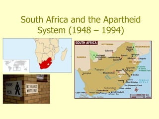 South Africa and the Apartheid System (1948 – 1994) 