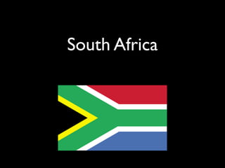 South Africa
 
