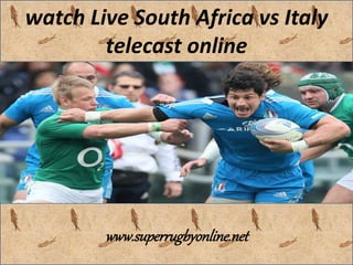 watch Live South Africa vs Italy 
telecast online 
www.superrugbyonline.net 
