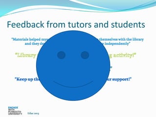 Feedback from tutors and students




    Lilac 2013
 