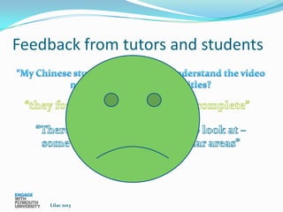Feedback from tutors and students




    Lilac 2013
 