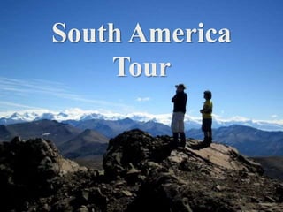 South America
Tour
 