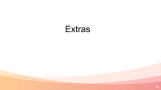 25
Extras
 