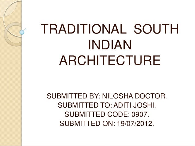 indian architectural styles house modern craftsman traditional south indian architecture submitted by nilosha doctor to aditi joshi indian architectural styles house modern craftsman traditional south indian architecture submitted by nilosha doctor to aditi joshi