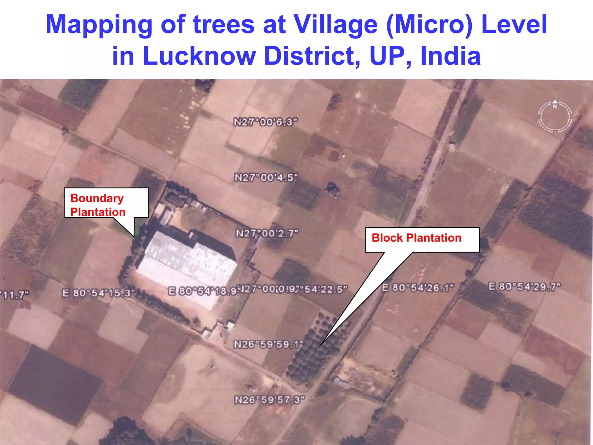 Mapping of trees at Village (Micro) Level
    in Lucknow District, UP, India




  Boundary
  Plantation

                          Block Plantation
 