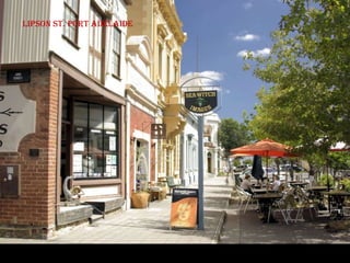 Lipson st. Port adelaide
 