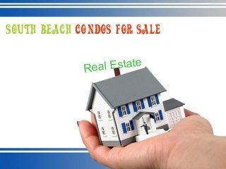 South Beach Condos for Sale

             Re al Estate
 