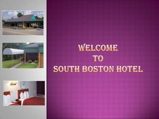 Welcome To South Boston Hotel 