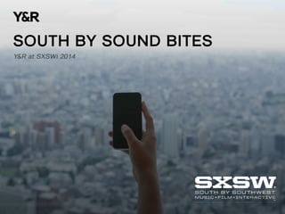 Y&R: South By Sound Bites