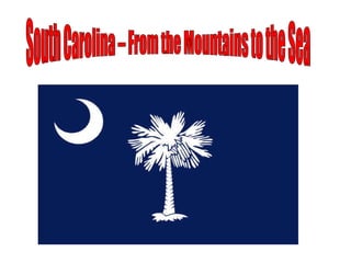 South Carolina – From the Mountains to the Sea 