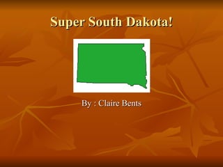 Super South Dakota! ,[object Object]