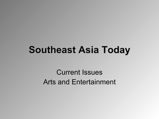 Southeast Asia Today Current Issues Arts and Entertainment 