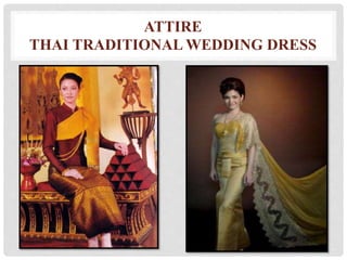 ATTIRE
THAI TRADITIONAL WEDDING DRESS
 