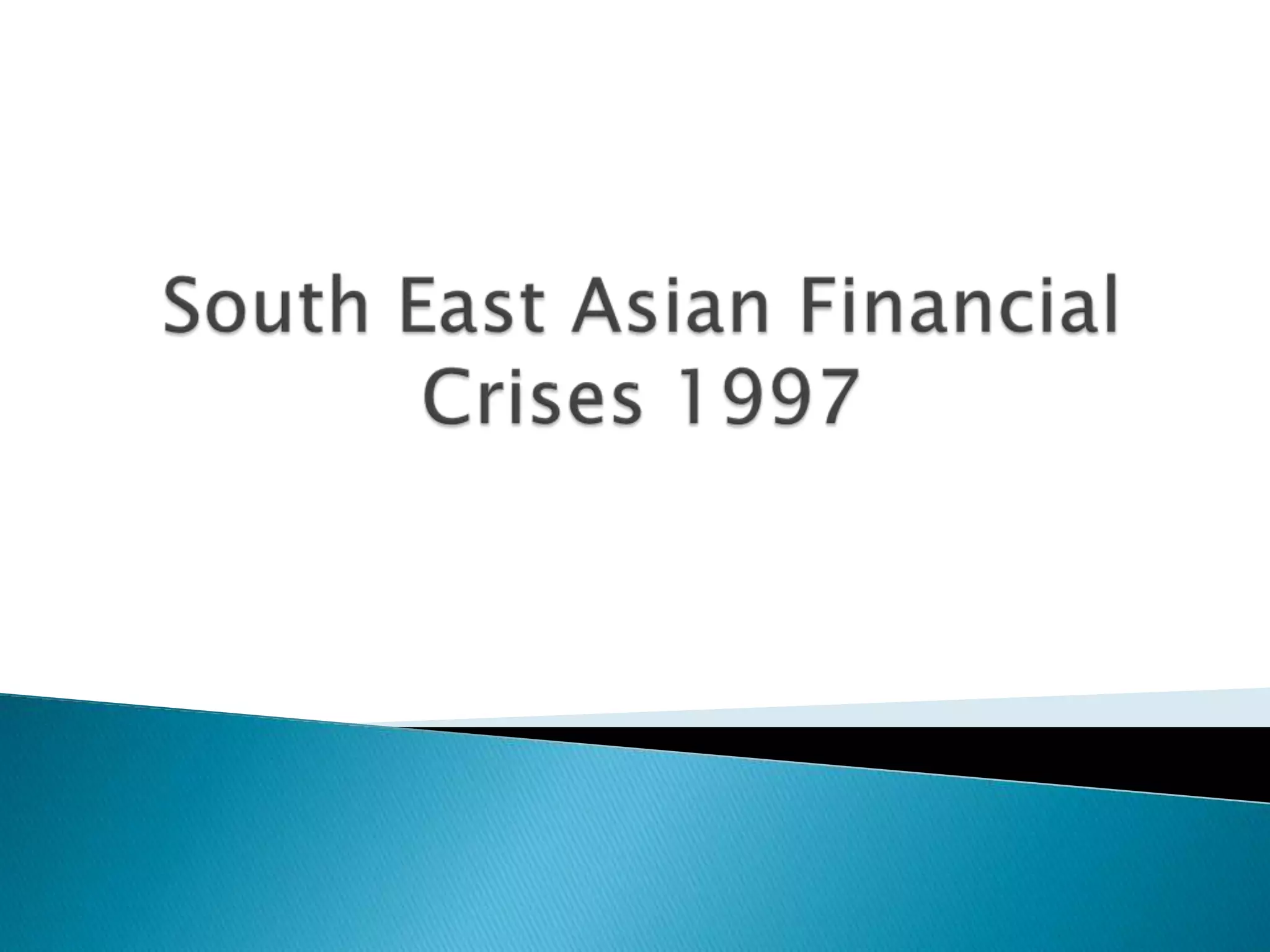 South east asian financial crises 1997 | PPTX