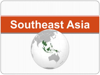 Southeast Asia
 