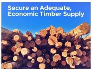 Priority ObjectiveSecure an Adequate,  
Economic Timber Supply 
 