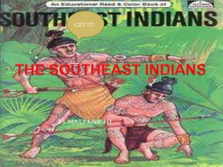THE SOUTHEAST INDIANS GET IT! BY MATT KNIGHT 