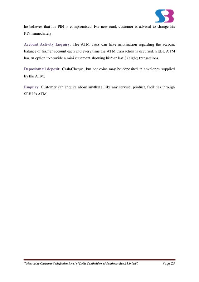 customer satisfaction regarding atm machine Abstract this study was conducted to critically examine the customers' level of satisfaction on atm services offered by the commercial banks in tirunelveli. customer satisfaction regarding atm machine Abstract this study was conducted to critically examine the customers' level of satisfaction on atm services offered by the commercial banks in tirunelveli.