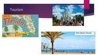 Tourism
Palm Beach; Florida
 