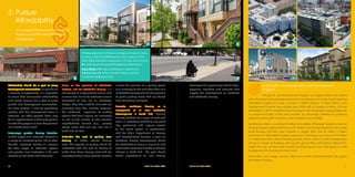 28	 SOUTH END VISION PLAN
Affordability should be a part of every
development conversation. To provide for
a diversity of opportunity it is imperative
to ensure that commercial affordability
and mixed income are a part of every
growth and development conversation.
For some projects, it may be proactively
working with the development team in
advance. For other projects, there may
be an opportunity for a third party partner
to enter the program or even the provision
of a subsidy from a fund.
Encourage greater housing densities.
Limited supply and increased demand is
a recipe for increased prices. Like its other
benefits, increased density will increase
the total supply of residential options
and provide more fluctuation in the rent
structure for the South End submarket.
Focus on the provision of affordable
lifestyles, not just affordable housing. It is
not enough to simply provide smaller units
or lower rents. For low to moderate income
households to truly live an affordable
lifestyle, they often need to eliminate car
ownership from their monthly expenses.
The continued expansion of mobility
options that don't require car ownership
as well as the number of new essential
neighborhood services (e.g., grocery
stores), mean that one can now live in
South End car-free.
Unbundle the cost of parking from
housing. To further reduce housing
costs, the expense of parking should be
unbundled from the cost of housing to
further drive down housing costs and car
usage/ownership. Some possible solutions
include the provision of a parking space
as a surcharge to the rent rather than as a
embedded component and the provision
of public parking decks that are shared
and collectively managed.
Promote workforce housing as a
component of all new residential
development in South End. Housing
diversity stratified by a range of costs and
sizes is a necessary element to any great
city, particularly with superior access
to the transit system. In coordination
with the City’s Department of Housing
and Neighborhood Services, a goal for
workforce housing development should
be established to ensure a long-term and
sustainable economic diversity of housing
choices in South End. This goal should
define expectations for new housing
1 Redevelopment of Strawn Cottage as mixed-income
housing, South End / 2 Mixed-income housing in First
Ward / 3 Adaptable workspaces, C3 Labs, South End /
4 Current South Boulevard Pedestrian Environment
Case Study / 5 Hollywood/Western Apartments
/ 6 Westlake/McArthur Park / 7 Hollywood/Vine
Apartments / 8 Taylor Yard
3
1
Image by: Odell for Horizon Development Co. and Fallon Co.
3: Pursue
Affordability
	 Encourage Mixed-Income Housing
	 Preserve and Provide Affordable 		
	Workspaces
CASE STUDY: Los Angeles Metro Joint Development
Program
Through its Joint Development Program, Los Angeles Metro has worked
with affordable housing developers and local jurisdictions to create transit–oriented
affordable housing at or near a number of Metro Stations. To date, Metro’s Joint
Development Program has created over 2,000 units of housing, of which, 31% are
affordable. In 2015, the Metro Board increased their affordable housing objectives
to provide that 35% of their total portfolio be affordable (defined as qualifying
residents earning 60% or less than area median income (AMI)).
Additionally, Metro committed $9 million to the Metro Affordable Transit Connected
Housing Program (Metro MATCH) and $1 million to the Transit Oriented Communities
Small Business (TOC-SB) Loan Program in August 2016. The $9 million in Metro
investment for affordable housing is expected to leverage up to around $75 million
in contributions from other financing partners. The $1 million in small business loans
will go to owners of buildings with vacant ground floor retail space adjacent to
transit who can use the loans to build out tenant space and offer space to small
business tenants and below market rents.
Information and image source: https://www.metro.net/projects/joint_dev_pgm/
affordable-housing/
874
652
development in partnership with the City’s
programs, incentives and resources that
support the development of workforce
and affordable housing.
SOUTH END VISION PLAN	 29
 