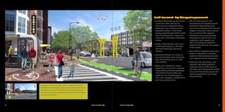 SOUTH END VISION PLAN	 4544	 SOUTH END VISION PLAN
»» Complete the streetscape from Carson
to New Bern: Wide sidewalks (14
foot minimum); underground utilities;
street trees in wells, street furnishings;
decorative lighting; 7.5 foot raised,
parking-protected cycle tracks on both
sides; on street parking; 10 foot travel
lanes; and an intermittent landscaped
median.
»» Create a Smart Corridor: Install smart
corridor technology (e.g., fiber optic-
fed sensor technology, 5G wireless
services)
»» Convert the Atherton Mill surface lot
to a multi-functional plaza: Parking by
day, entertainment venue on nights
and weekends
»» Active uses: A continuous, vibrant,
ground-floor environment is expected
along with the enhanced streetscape
and widened sidewalk. These uses
should be a mix of specific types of
retail, such as shopping, entertainment,
and dining establishments.
»» Infill and redevelopment: New
development and adaptively reused
buildings on both sides bring new
homes and workplaces to the area and
support a continuous, vibrant, ground-
floor environment. The improved
streetscape and new infrastructure
development make the area more
captivating, which supports local
retail and amplifies the pedestrian
experience by attracting more people
to this location.
»» Alive with Art: Incorporate highly visible
public art installations all along the
corridor as both standalone elements
and integrated into the infrastructure.
»» Break down the super-blocks: Install
additional high quality pedestrian
crosswalks and new traffic signals to
slow traffic while managing the current
volume and dramatically improve the
ability of pedestrians to move safely
across the street.
South Boulevard: Key Changes/Improvements
1 Existing conditions looking north on South Boulevard at
Rensselaer Avenue / 2 Conceptual illustration depicting the
corridor full of public art and trees with infrastructure and
activities that prioritize pedestrians, bicyclists, and the use of
autonomous vehicles
1
2
 
