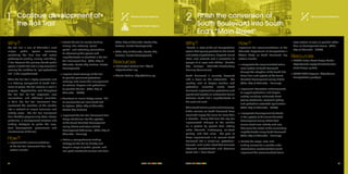 SOUTH END VISION PLAN	 6564	 SOUTH END VISION PLAN
Why?
The Rail Trail is one of Charlotte’s most
unique public spaces seamlessly
combining the Blue Line with active
pathways for walking, running, and biking.
It has become the primary shared public
space in South End and is a key element in
realizing the ambition to “put pedestrians
first” in the neighborhood.
While the Rail Trail is highly successful and
is a defining component of South End’s
sense of place, the Trail remains a work in
progress. Opportunities exist throughout
the Rail Trail for trail expansion, new
connections, and additional amenities.
In 2015, the Rail Trail Framework Plan
envisioned the evolution of the corridor
into a network of unique commons and
activity areas. The Rail Trail Framework
Plan identifies programming ideas, design
guidelines, a management structure and
funding strategies to guide the long-
term development, governance and
maintenance of the Trail.
How?
»» Implement the recommendations
of the Rail Trail Framework Plan, key
actions include:
»» Extend the Trail to include building
missing links, widening “pinch
points”, and extending connections
to adjacent public spaces and
neighborhoods as identified in the Rail
Trail Framework Plan. (Who: City of
Charlotte, Center City Partners, Private
Development)
»» Improve street crossings of the Trail
to provide prominent pedestrian
crossings and ensure the management
of vehicles, bicycles and pedestrians
to prioritize the Trail. (Who: City of
Charlotte - CDOT)
»» Construct an iconic bridge across I-277
to connect the Trail from South End
to Uptown. (Who: City of Charlotte,
Center City Partners)
»» Implement the Rail Trail Framework Plan
Design Guidelines into the updates
of the Transit Oriented Development
zoning district and future Unified
Development Ordinance. (Who: City of
Charlotte - Planning)
»» Define a comprehensive funding
strategy for the Trail to identify and
target a range of public, private, and
non-profit investment sources and tools.
(Who: City of Charlotte, Center City
Partners, Private Development)
»» (Who: City of Charlotte, Center City
Partners, Private Development)
Resources
»» Indianapolis Cultural Trail: http://
indyculturaltrail.org
»» Atlanta BeltLine: http://beltline.org
Continue development of
the Rail Trail
1 Move.Connect.Network.
Celebrate Public Space
Why?
“Create a state-of-the-art transportation
system that equally provides for the health
and safety of pedestrians, bicyclists, transit
riders, and motorists and is accessible to
people of all ages and abilities.” (Livable
City Principle, Charlotte-Mecklenburg
Planning Commission)
South Boulevard is currently designed
with a focus on the automobile. The
resulting lack of bicycle facilities and
pedestrian amenities makes South
Boulevard unpleasant for pedestrians and
cyclists and creates an undesirable barrier
between South End’s neighborhoods to
the east and west.
While South End has continued to develop,
traffic volumes on South Boulevard have
remained largely the same for more than
a decade. During that time the city has
implemented changes to the corridor
on a project by project basis adding
wider sidewalks, landscaping, on-street
parking, and bike lanes. The goal of
these improvements is to convert South
Boulevard into a mixed-use, pedestrian-
focused, multi-modal street that connects
adjacent neighborhoods and becomes
South End’s “Main Street”.
How?
Implement the recommendations of the
Charlotte Department of Transportation’s
Arterial Study on South Boulevard, key
actions include:
»» Incorporate the recommended future
cross section of South Boulevard
through the adoption of the South End
Vision Plan and update of the Transit
Oriented Development zoning district.
(Who: City of Charlotte – Planning)
»» Implement intersection enhancements
to support pedestrian and bicycle
activity including; enhanced street
paving treatments, crosswalk lighting,
and pedestrian-actuated signalization.
(Who: City of Charlotte – CDOT)
»» Incorporate development standards
in the update of the Transit Oriented
Development zoning district that
ensure street-level activity and uses
that serve the needs of the surrounding
neighborhoods along South Boulevard.
(Who: City of Charlotte – Planning)
»» Identify the scope, cost, and
funding sources for a corridor-wide
infrastructure investment that would
implement the recommended future
cross section as soon as possible rather
than as development occurs. (Who:
City of Charlotte – CDOT)
Resources
»» NACTO Urban Street Design Guide:
https://nacto.org/publication/urban-
street-design-guide/
»» USDOT TIGER Program: https://www.
transportation.gov/tiger
Finish the conversion of
South Boulevard into South
End's “Main Street"
2 Move.Connect.Network.
 