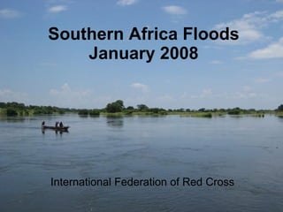Southern Africa Floods January 2008 International Federation of Red Cross 