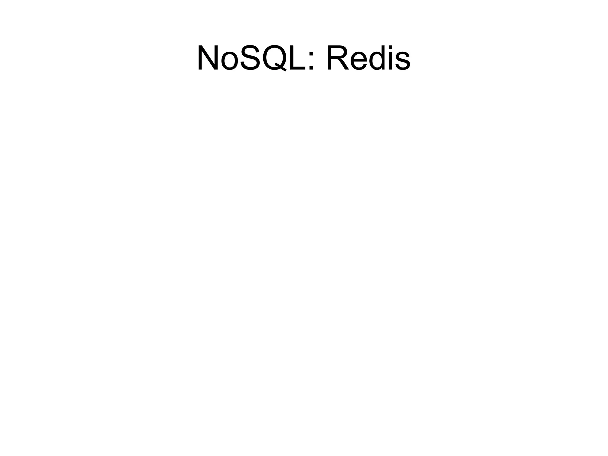 NoSQL: Redis
 
