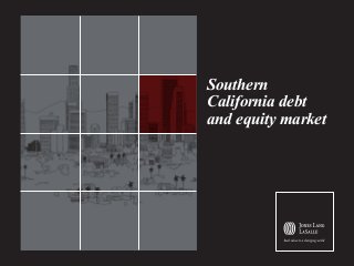 Southern
California debt
and equity market

 