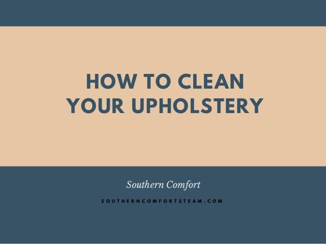 How To Clean Your Upholstery Steam Cleaning Charlotte Nc