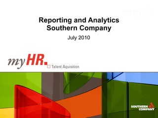 Reporting and Analytics Southern Company July 2010 