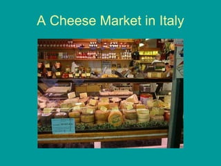 A Cheese Market in Italy 
