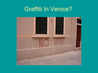 Graffiti In Venice?  