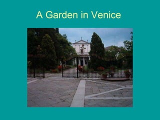 A Garden in Venice  
