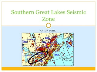 ANTON POHL Southern Great Lakes Seismic Zone 