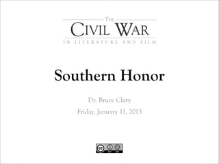 Southern Honor
      Dr. Bruce Clary
  Friday, January 11, 2013
 