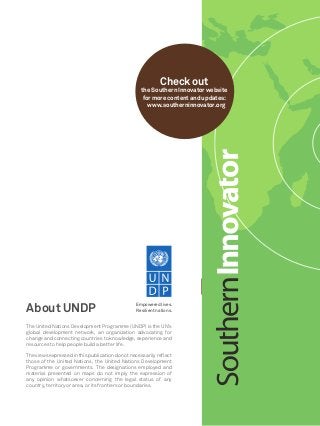 Check out
the Southern Innovator website
for more content and updates:
www.southerninnovator.org
About UNDP
The United Nat...