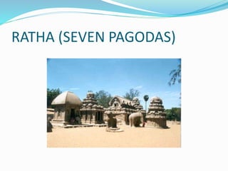 RATHA (SEVEN PAGODAS)
 